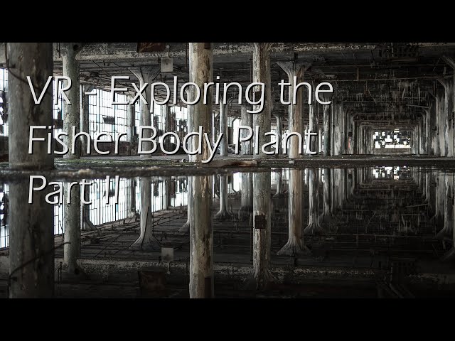 VR - Exploring the Fisher Body Plant Part 2