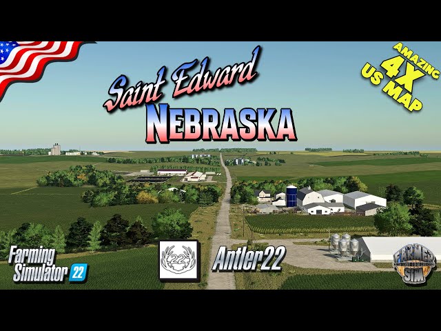 A BEAUTIFUL NEW 4X US MAP! - ST EDWARD, NEBRASKA by ANTLER 22 - Farming Simulator 22