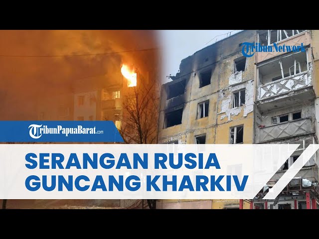 Porak-Poranda! Serangan Rusia Hancurkan Kharkiv Ukraina - Bangunan Rata dengan Tanah!