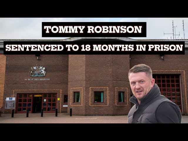 Tommy Robinson Sentenced to 18 Months in Prison. HMP Belmarsh Prison.