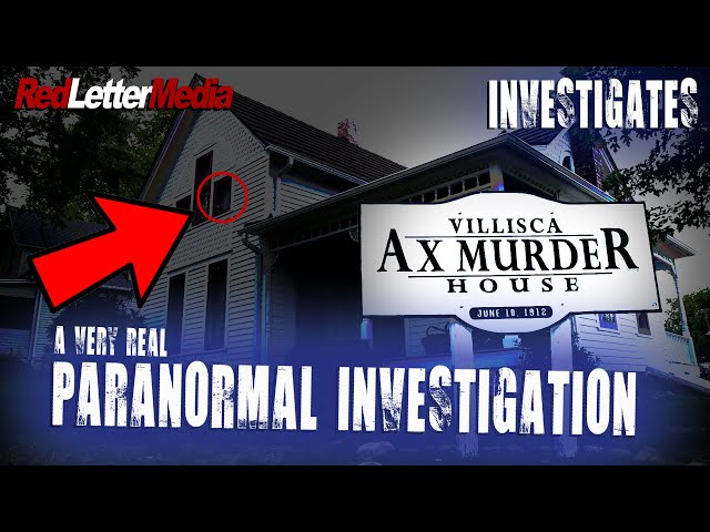 Red Letter Media Investigates: The Villisca Ax Murder House