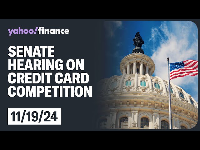 Senate Hearing On Credit Card Competition