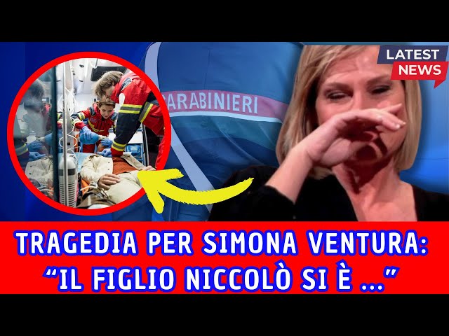 TRAGEDIA PER SIMONA VENTURA: "IL FIGLIO NICCOLO' SI E' SUI..."