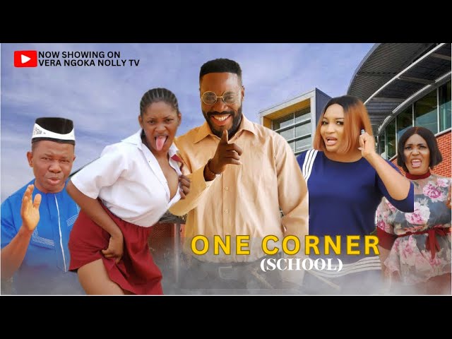 ONE CORNER SCHOOL (THE MOVIE) - CHINWETALU AGU VERA NGOKE - 2024 LATEST NIGERIAN NOLLYWOOD MOVIE