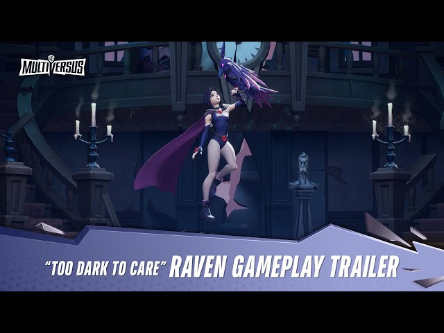 MultiVersus - Official Raven “Too Dark to Care” Gameplay Trailer