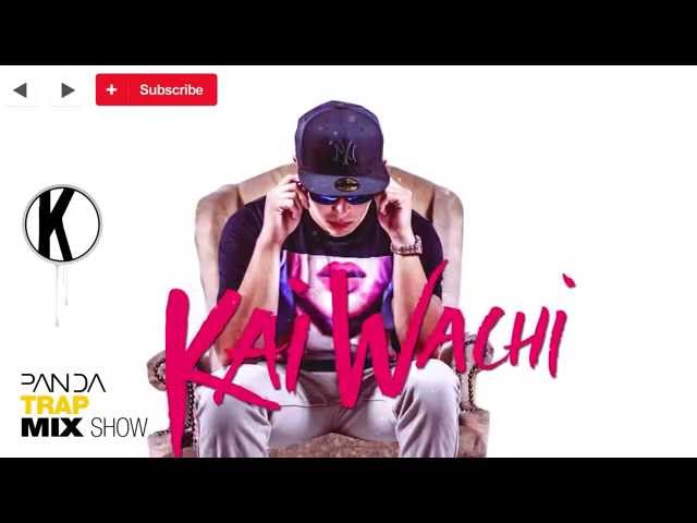 Kai Wachi - Trap Mix 2014 - Panda Mix Show