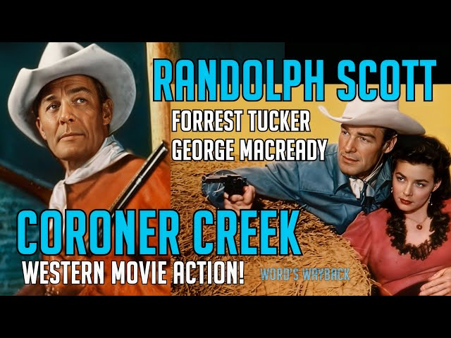 Randolph Scott in CORONER CREEK Free Western COLOR Movie Classic! George Macready & Forrest Tucker!