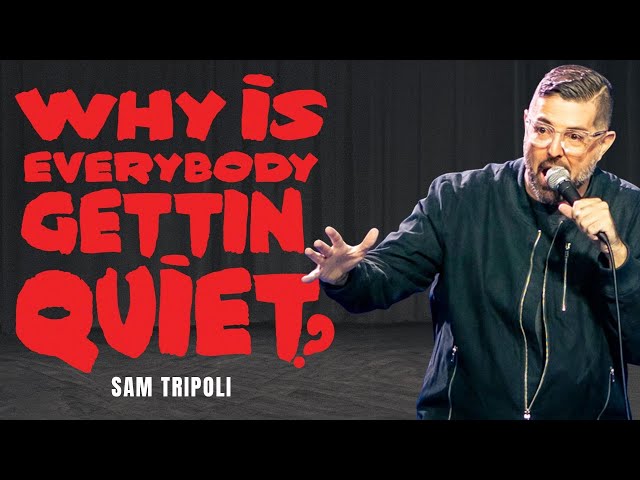 Sam Tripoli's "Why Is Everybody Gettin Quiet?" (Comedy Special 2024)