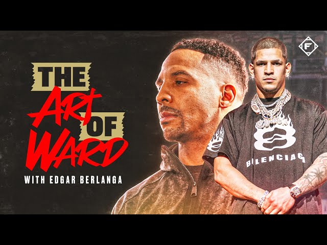 Edgar Berlanga Unpacks Canelo Fight, Caleb Plant Beef, KO Streak | THE ART OF WARD