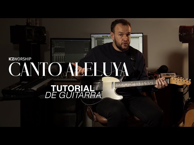 «Canto aleluya» Tutorial oficial de guitarra | ICZ Worship