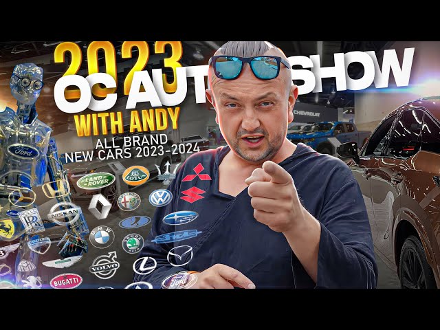 2023 OC AUTOSHOW WITH ANDY | ALL BRAND NEW CARS 2023-2024