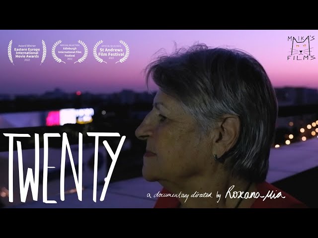 TWENTY - Documentary directed by Roxana Mia