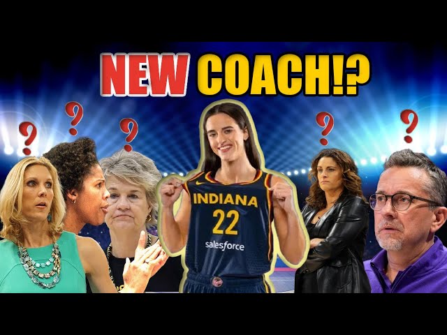 🚨INDIANA FEVER  RELEASE LIST  OF TOP 5 COACHES FOR CAITLIN CLARK SOPHOMORE SEASON!