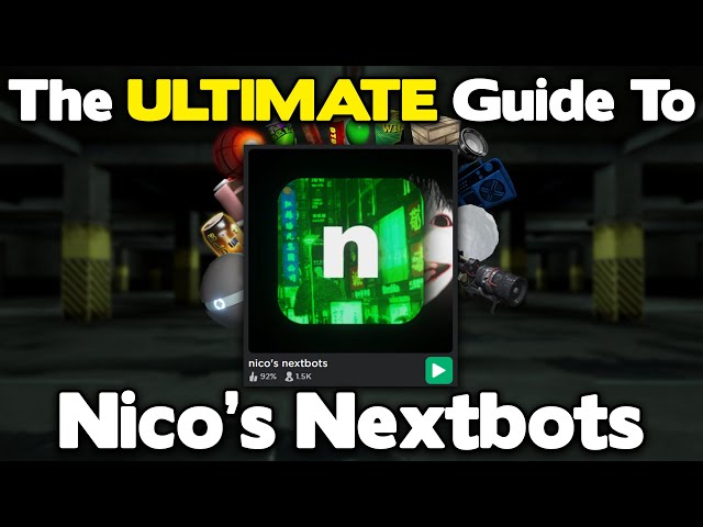 The ULTIMATE Guide To Nico's Nextbots (Roblox)