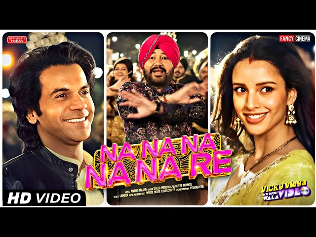 Na Na Na Na Na Re song : vicky vidya ka woh wala video | Rajkummar rao, tripti, Daler mehndi song