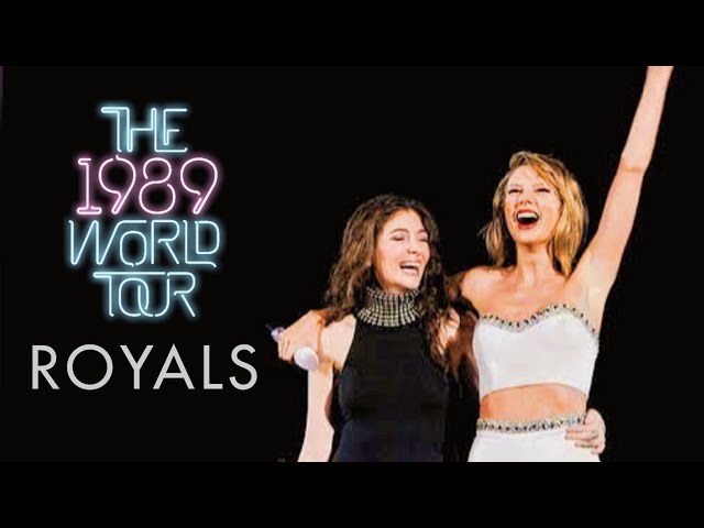 Taylor Swift & Lorde - Royals (Live on The 1989 World Tour)