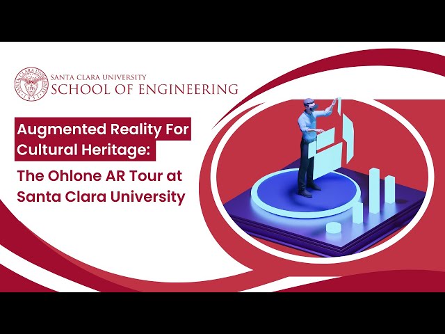 Augmented Reality for Cultural Heritage: The Ohlone AR Tour at Santa Clara University