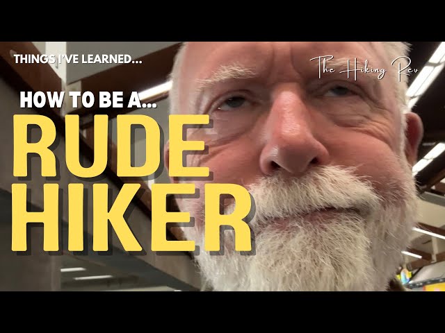 How to be a Rude Hiker