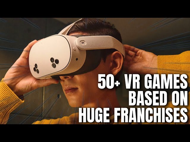 50+ Meta Quest VR Games Based on HUGE Franchises & Ports! (Why People Get Interested In VR)