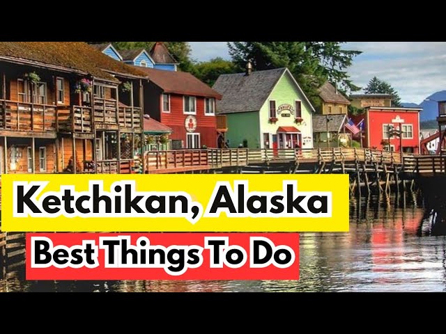 BEST THINGS To Do in KETCHIKAN, ALASKA