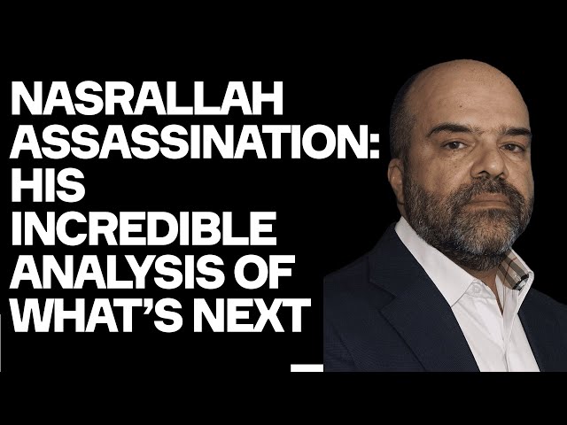 Israel's Nasrallah Assassination - More Horror Beckons w/. Palestinian Analyst Mouin Rabbani