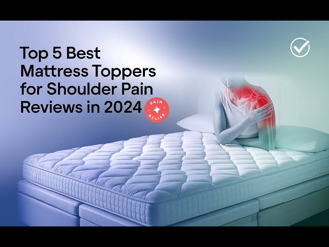 Top 5 Best Mattress Topper For Shoulder Pain Reviews of 2024