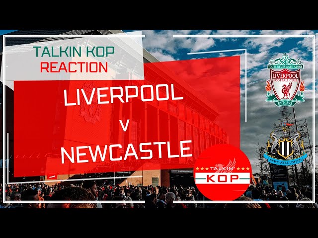 Liverpool 4 Newcastle 2 | LFC Match Reaction