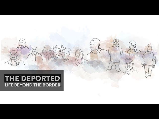 Meet the Deported