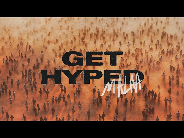 MALAA - GET HYPED