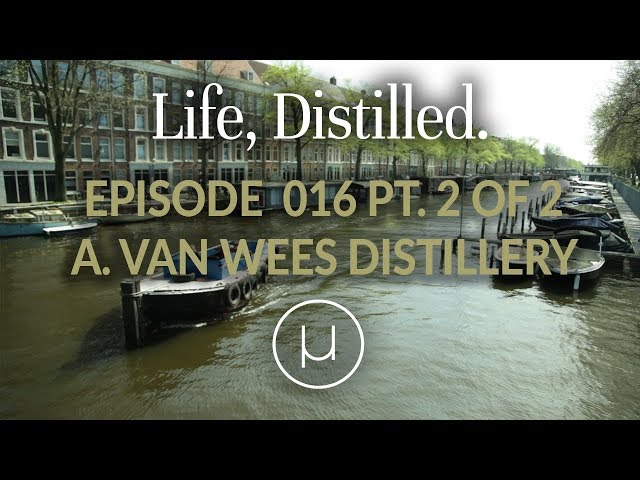 Life, Distilled - Episode #16 - The Last Craft Distillery in Amsterdam