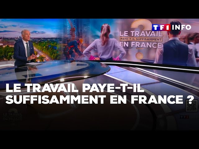 Le travail paye-t-il suffisamment en France ?｜TF1 INFO