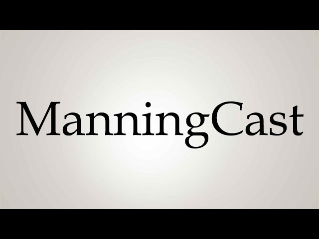 How to Pronounce ''ManningCast''