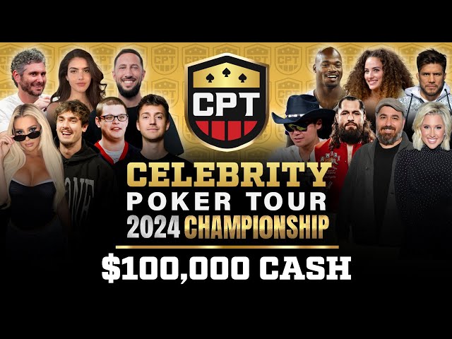 $100,000 CASH PRIZE! Celebrity Poker Tour Championship