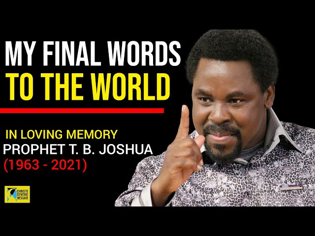 HIS MESSAGE THAT LEFT THE WORLD IN TEARS || TRIBUTE TO PROPHET TB JOSHUA (1963 - 2021)