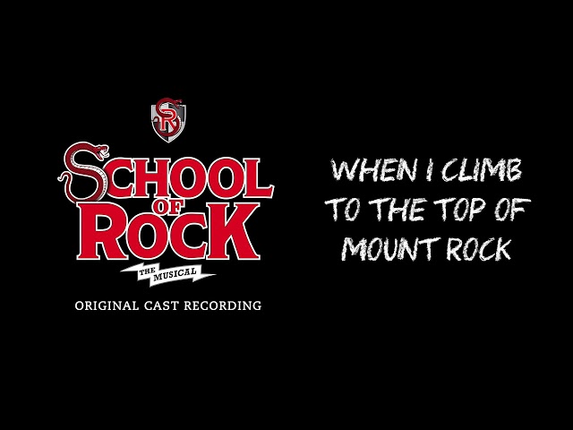 When I Climb to the Top of Mount Rock (Broadway Cast Recording) | SCHOOL OF ROCK: The Musical