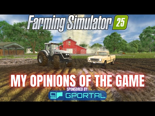 MY OPINION - IS IT WORTH BUYING FARMING SIMULATOR 25?