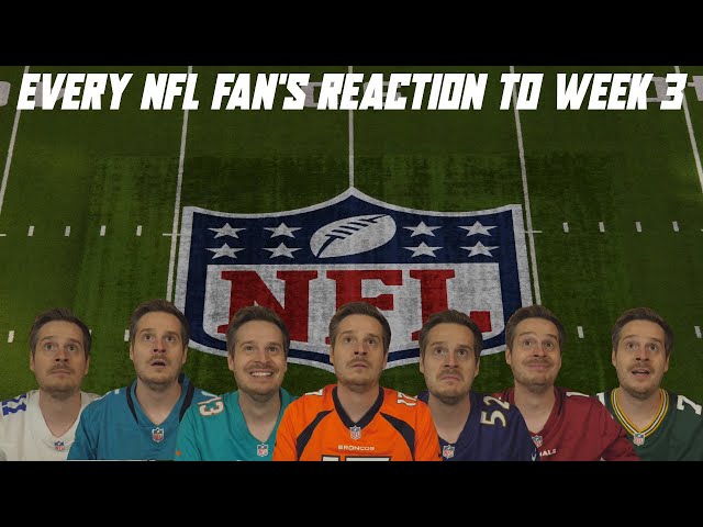 Every NFL Fan's Reaction to Week 3