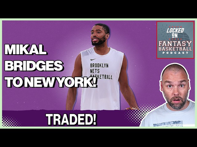 BLOCKBUSTER TRADE: Mikal Bridges to the Knicks! NBA Draft & Free Agency Impact