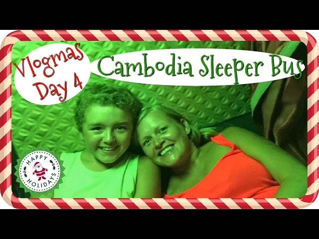 CAMBODIA SLEEPER BUS | Sihanoukille - Battambang | Vlogmas Day 4