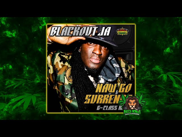 Blackout JA - Naw Go Surrenda (G-Class Remix)