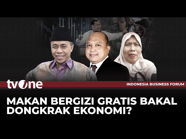 [FULL] Makan Bergizi Gratis Bakal Dongkrak Ekonomi? | Indonesia Business Forum tvOne