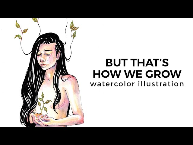 watercolor illustration - but that's how we grow