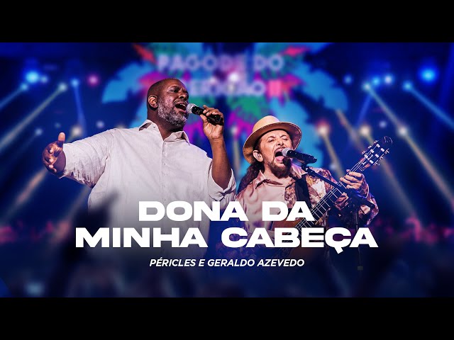 Péricles e Geraldo Azevedo - Dona Da Minha Cabeça | Pagode do Pericão 2 (Vídeo Oficial)