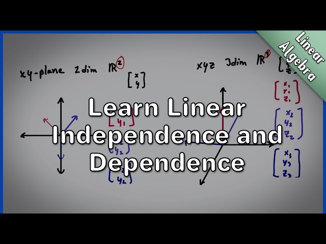 Linear Dependence and Independence of Vectors