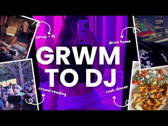 GRWM: DJ Edition | Setting Up, Vibe Check, & Late Night Dinner Vlog