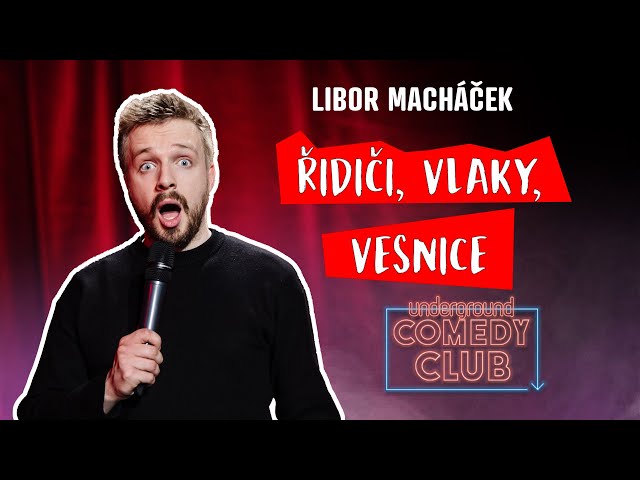 LIBOR MACHÁČEK - řidiči, vlaky, vesnice (stand up)