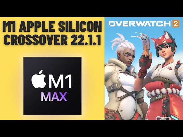 Overwatch 2 - CrossOver 22.1.1 (CXPatcher) - MacBook Pro 2021 M1 Max 32 GB