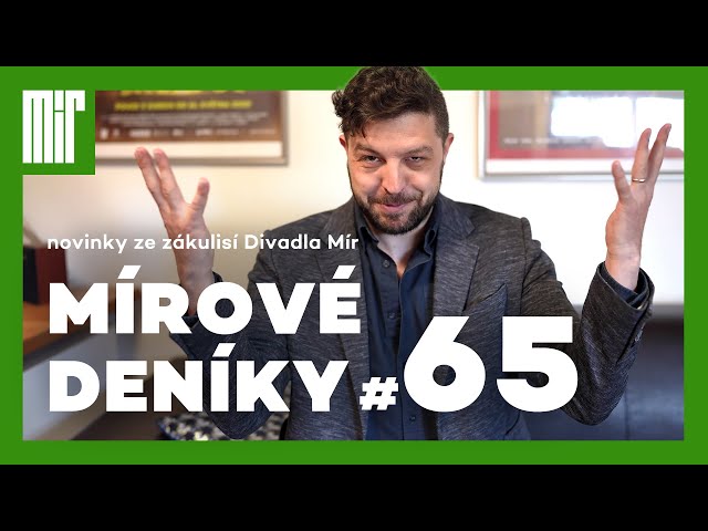 Mírové deníky 65 | rekonstrukce, zájezdy, letní merch i nový seriál | Divadlo Mír