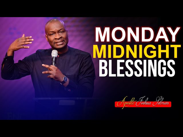 Monday Midnight Blessings, 7th February, 2022 - Apostle Joshua Selman |Good Word Before you Sleep