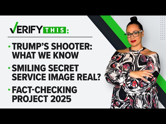 Fact-checking Trump's assassination attempt and Project 2025 claims | VERIFY This